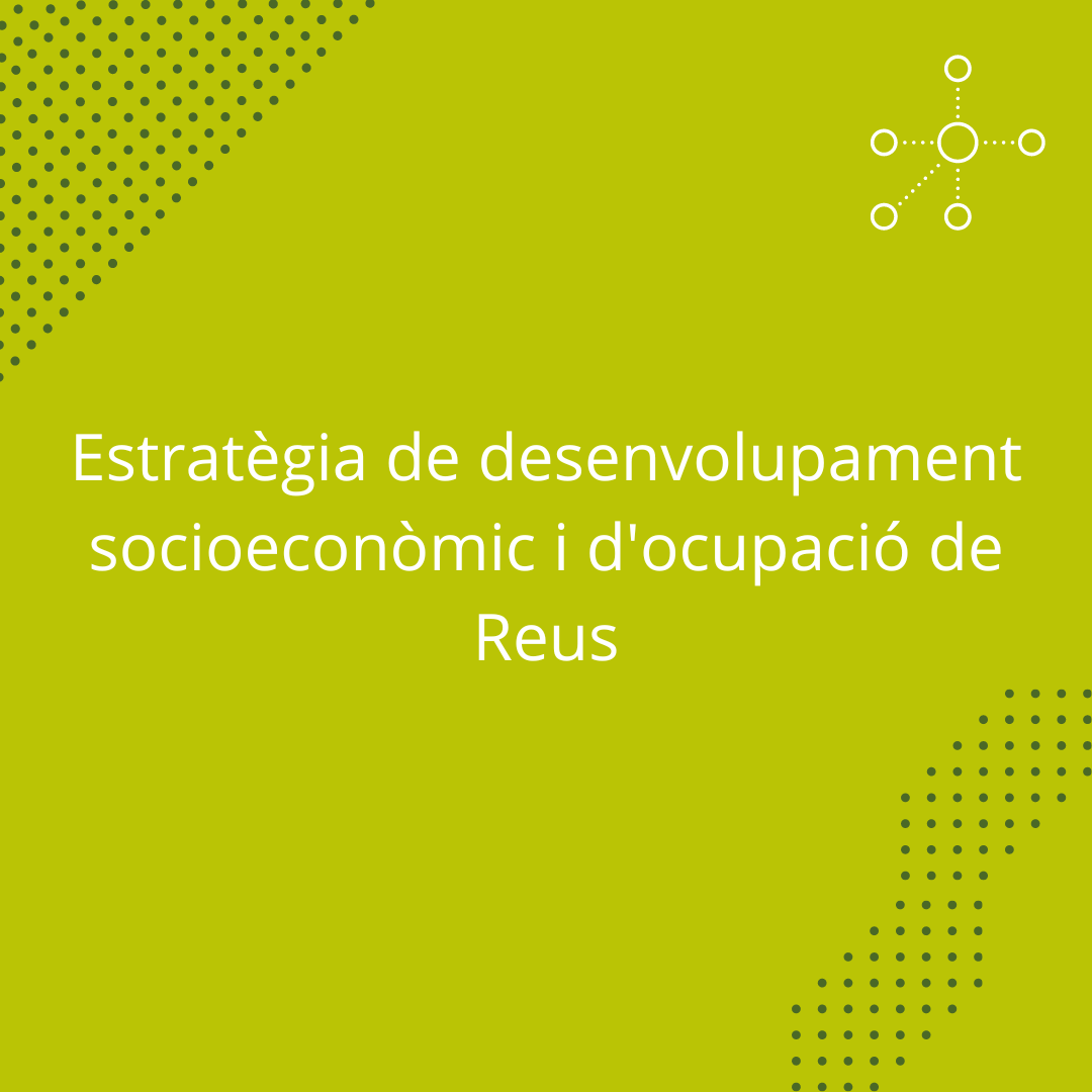 Estratègia de desenvolupament socioeconòmic i d’ocupació de Reus